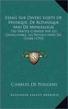 Essais Sur Divers Sujets De Physique, De Botanique And De Minealogie