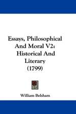 Essays, Philosophical And Moral V2