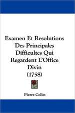 Examen Et Resolutions Des Principales Difficultes Qui Regardent L'Office Divin (1758)