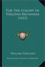 For The Colony In Virginia Britannia (1612)