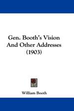 Gen. Booth's Vision And Other Addresses (1903)