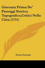 Giornata Prima De' Passeggi Storico, Topografico,Critici Nella Citta (1751)