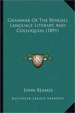 Grammar Of The Bengali Language Literary And Colloquial (1891)