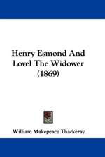 Henry Esmond And Lovel The Widower (1869)