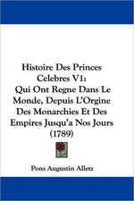 Histoire Des Princes Celebres V1