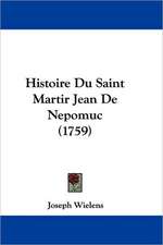 Histoire Du Saint Martir Jean De Nepomuc (1759)