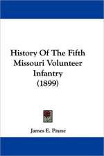 History Of The Fifth Missouri Volunteer Infantry (1899)