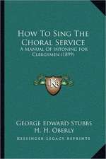 How To Sing The Choral Service