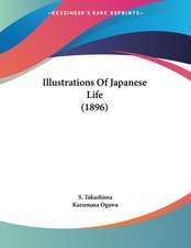 Illustrations Of Japanese Life (1896)