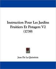 Instruction Pour Les Jardins Fruitiers Et Potagers V2 (1739)