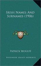 Irish Names And Surnames (1906)