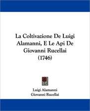 La Coltivazione De Luigi Alamanni, E Le Api De Giovanni Rucellai (1746)