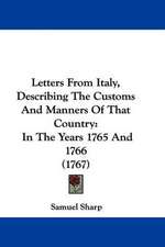 Letters From Italy, Describing The Customs And Manners Of That Country