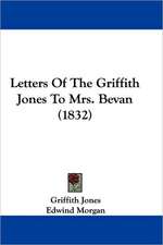 Letters Of The Griffith Jones To Mrs. Bevan (1832)