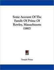 Some Account Of The Family Of Prime Of Rowley, Massachusetts (1887)