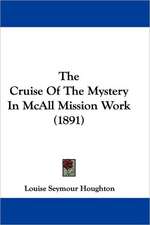 The Cruise Of The Mystery In McAll Mission Work (1891)