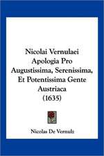 Nicolai Vernulaei Apologia Pro Augustissima, Serenissima, Et Potentissima Gente Austriaca (1635)