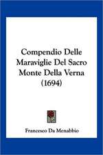 Compendio Delle Maraviglie Del Sacro Monte Della Verna (1694)