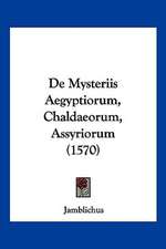 De Mysteriis Aegyptiorum, Chaldaeorum, Assyriorum (1570)