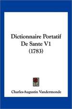 Dictionnaire Portatif De Sante V1 (1783)