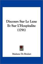 Discours Sur Le Luxe Et Sur L'Hospitalite (1791)