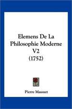 Elemens De La Philosophie Moderne V2 (1752)