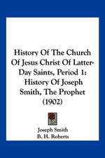 History Of The Church Of Jesus Christ Of Latter-Day Saints, Period 1