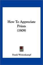 How To Appreciate Prints (1909)