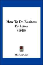 How To Do Business By Letter (1918)