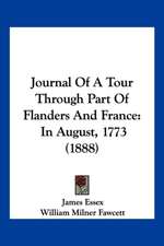 Journal Of A Tour Through Part Of Flanders And France