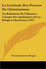 La Certitude Des Preuves Du Christianisme