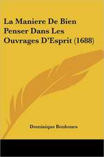 La Maniere De Bien Penser Dans Les Ouvrages D'Esprit (1688)