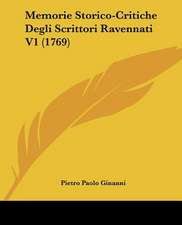 Memorie Storico-Critiche Degli Scrittori Ravennati V1 (1769)