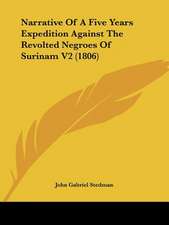 Narrative Of A Five Years Expedition Against The Revolted Negroes Of Surinam V2 (1806)