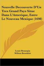 Nouvelle Decouverte D'Un Tres Grand Pays Situe Dans L'Amerique, Entre Le Nouveau Mexique (1698)