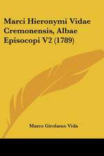 Marci Hieronymi Vidae Cremonensis, Albae Episocopi V2 (1789)