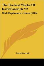 The Poetical Works Of David Garrick V2