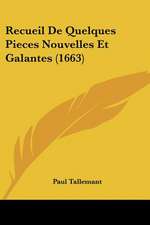 Recueil De Quelques Pieces Nouvelles Et Galantes (1663)