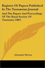 Register Of Papers Published In The Tasmanian Journal