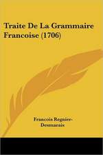 Traite De La Grammaire Francoise (1706)