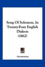 Song Of Solomon, In Twenty-Four English Dialects (1862)