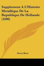 Supplement A L'Histoire Metallique De La Republique De Hollande (1690)