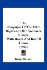 The Campaigns Of The 124th Regiment, Ohio Volunteer Infantry