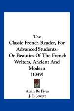 The Classic French Reader, For Advanced Students