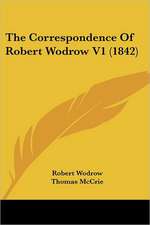 The Correspondence Of Robert Wodrow V1 (1842)