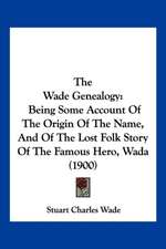 The Wade Genealogy