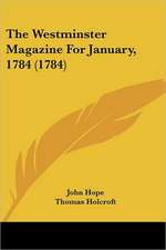 The Westminster Magazine For January, 1784 (1784)