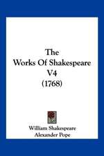 The Works Of Shakespeare V4 (1768)