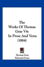 The Works Of Thomas Gray V4