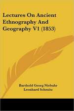 Lectures On Ancient Ethnography And Geography V1 (1853)